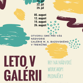 Nádvorie galérie miloša alexandra bazovského je pre verejnosť sprístupnené počas celého leta - cele leto leto v galerii