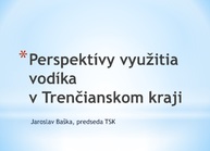 Zväčšiť fotografiu - Župan baška: perspektívy trenčianskeho kraja sú aj vo využití vodíka - 1