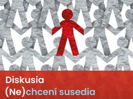 Zväčšiť fotografiu - Pozývame na diskusiu o (ne)chcených susedoch - Diskusia_2
