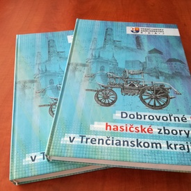 Trenčiansky samosprávny kraj vydáva takmer 400-stranovú knihu o dobrovoľných hasičských zboroch